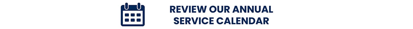 Review Our Annual Service Calendar