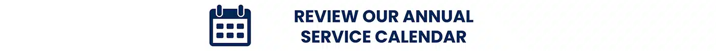 Review Our Annual Service Calendar